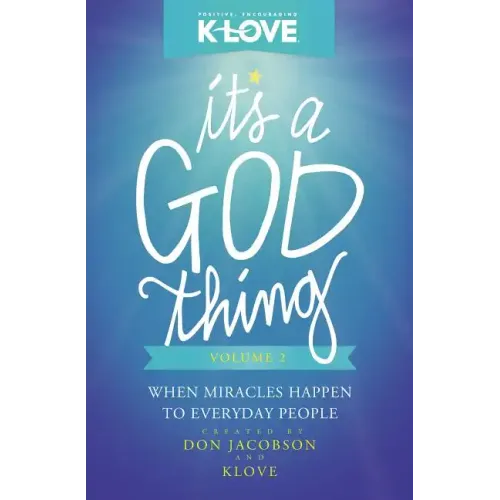 It's a God Thing, Volume 2: When Miracles Happen to Everyday People