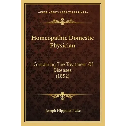 Homeopathic Domestic Physician: Containing The Treatment Of Diseases (1852)