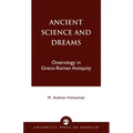 Ancient Science and Dreams: Oneirology in Greco-Roman Antiquity