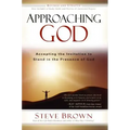 Approaching God: Accepting the Invitation to Stand in the Presence of God