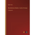 Miscellaneous Studies; A series of essays: in large print