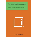 The Mental Equivalent: The Secret of Demonstration