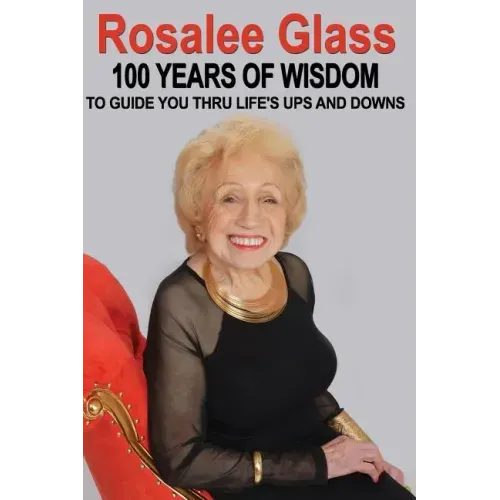 Rosalee Glass 100 Years of Wisdom