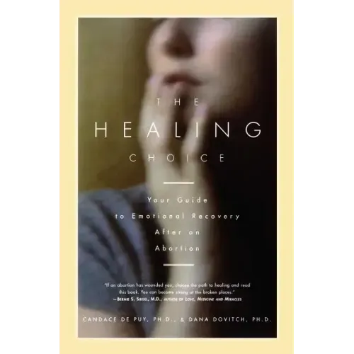 The Healing Choice: Your Guide to Emotional Recovery After an Abortion