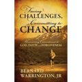Facing Challenges, Committing to Change: Unwavering Committment to God, Faith and Forgiveness