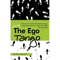 The Ego Tango: How to get more of what you want, more often, with less hassle, using these 7 Partner mindset techniques