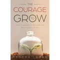 The Courage to Grow: Life Strategies to Become the Best Version of You