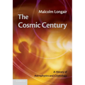 The Cosmic Century: A History of Astrophysics and Cosmology