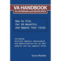 Va Handbook for Veterans and Advocates: How to File for Va Benefits and Appeal Your Claim