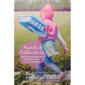Friends of Fieldworkers: True Personal Stories of Triumphs, Tears and Invisibility: A Chronicle of Love