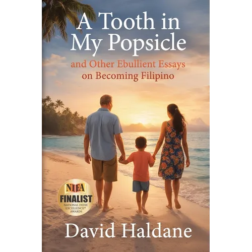 A Tooth in My Popsicle: And Other Ebullient Essays on Becoming Filipino