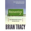 Reinvention: How to Make the Rest of Your Life the Best of Your Life