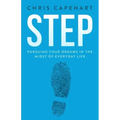 Step: Pursuing Your Dreams In The Midst Of Everyday Life