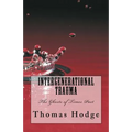 Intergenerational Trauma: The Ghosts of Times Past