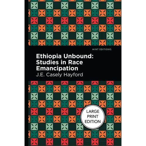 Ethiopia Unbound: Large Print Edition - Studies in Race Emancipation