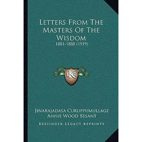 Letters From The Masters Of The Wisdom: 1881-1888 (1919)