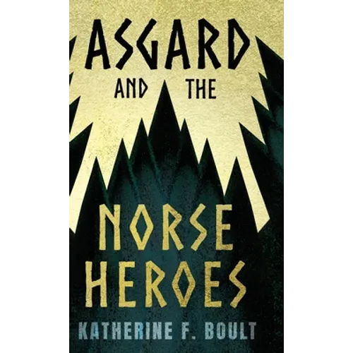 Asgard & the Norse Heroes