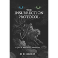 The Insurrection Protocol: A Jake Ankyer Adventure