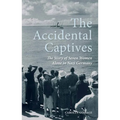 The Accidental Captives: The Story of Seven Women Alone in Nazi Germany