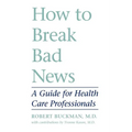 How to Break Bad News: A Guide for Health Care Professionals