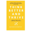 Think Better and Thrive: Mental Models and Notes that help you make the best out of life