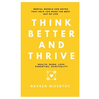 Think Better and Thrive: Mental Models and Notes that help you make the best out of life - Paperback