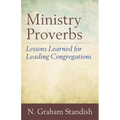 Ministry Proverbs: Lessons Learned for Leading Congregations
