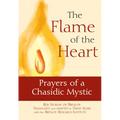 The Flame of the Heart: Prayers of a Chasidic Mystic