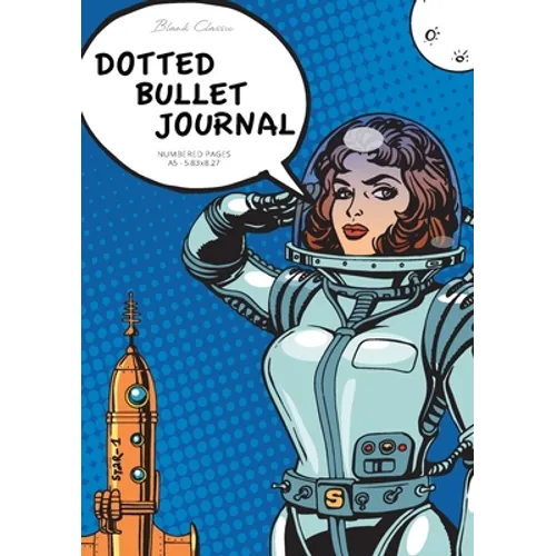 Dotted Bullet Journal: Medium A5 - 5.83X8.27 (Pop Art Spacesuit)