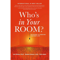 Who's in Your Room: The Secret to Creating Your Best Life