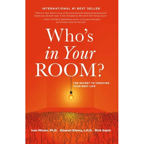 Who's in Your Room: The Secret to Creating Your Best Life
