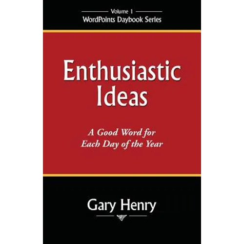 Enthusiastic Ideas: A Good Word for Each Day of the Year