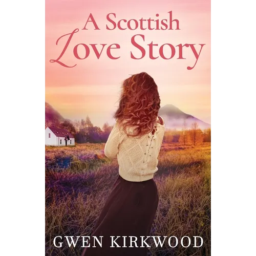 A Scottish Love Story: A heartwarming love story of hope and new beginnings