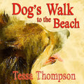 Dog's Walk to the Beach: Beautifully Illustrated Rhyming Picture Book - Bedtime Story For Young Children (Dog's Walk Series 2)