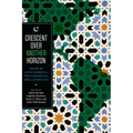 Crescent Over Another Horizon: Islam in Latin America, the Caribbean, and Latino USA
