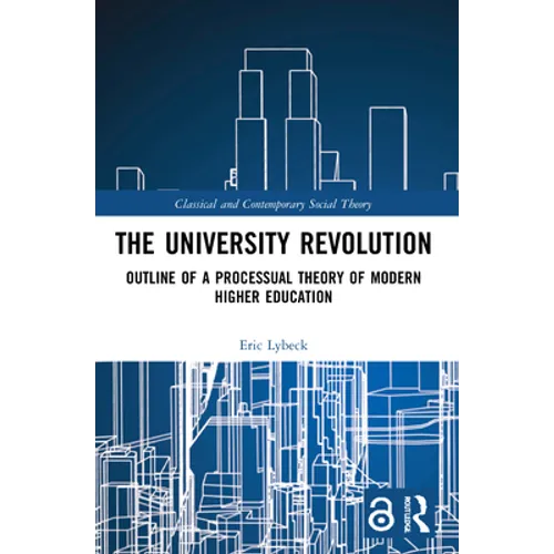 The University Revolution: Outline of a Processual Theory of Modern Higher Education