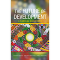 The Future of Development: A Radical Manifesto