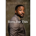 Born For This: Boldly Become Who You Were Born To Be