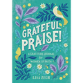 Grateful Praise!: A Gratitude Journal for Women of Faith