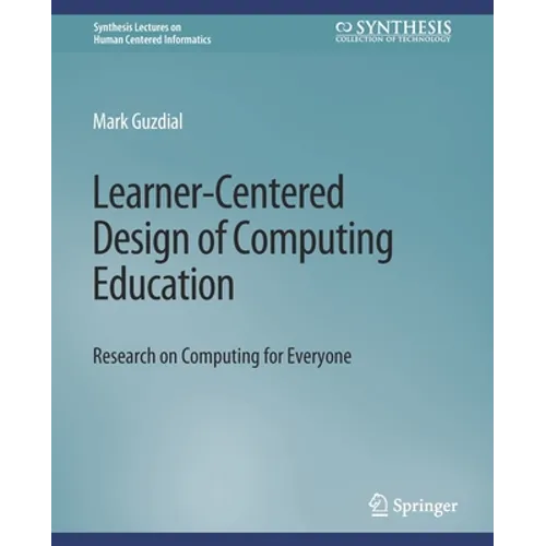 Learner-Centered Design of Computing Education: Research on Computing for Everyone