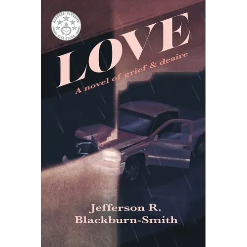 Love: A Novel of Grief and Desire