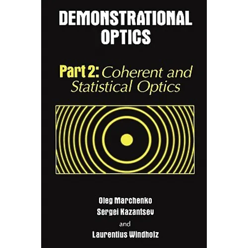Demonstrational Optics: Part 2, Coherent and Statistical Optics
