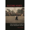 Bleeding Hearts: From Passionate Activism to Violent Insurgency in Egypt