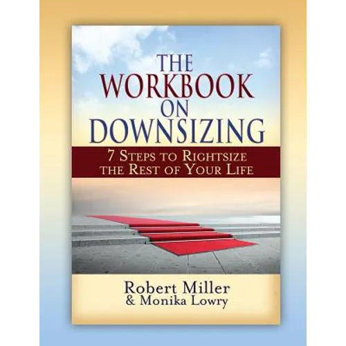 The Workbook on Downsizing: 7 Steps to Rightsize the Rest of Your Life