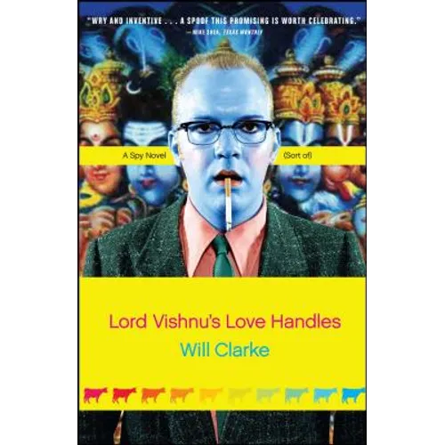 Lord Vishnu's Love Handles: A Spy Novel (Sort Of)