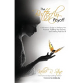The Butterfly Payoff: A Woman's Guide to Defining Her Purpose, Fulfilling Her Dreams, and Getting Paid for It!