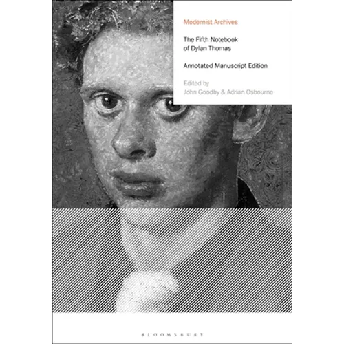 The Fifth Notebook of Dylan Thomas: Annotated Manuscript Edition