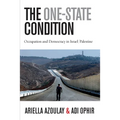 The One-State Condition: Occupation and Democracy in Israel/Palestine