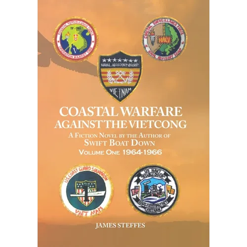 Coastal Warfare against the Vietcong: Volume One 1964-1966