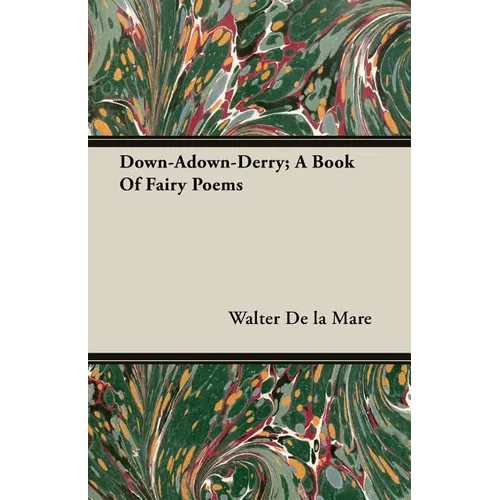 Down-Adown-Derry; A Book Of Fairy Poems